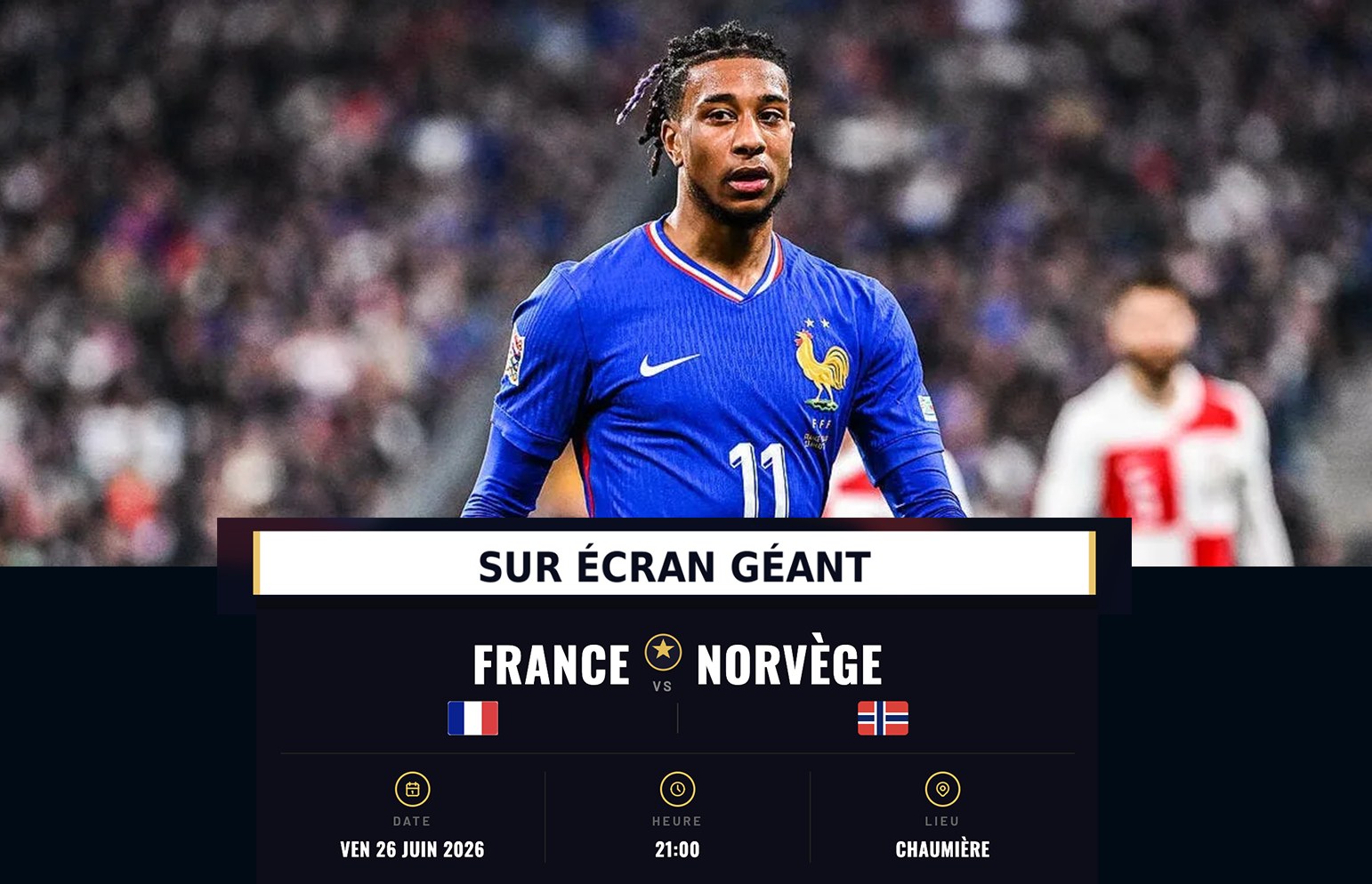 Affiche : FRANCE - NORVÈGE SUR ÉCRAN GÉANT & SONO XXL 🇫🇷🥳