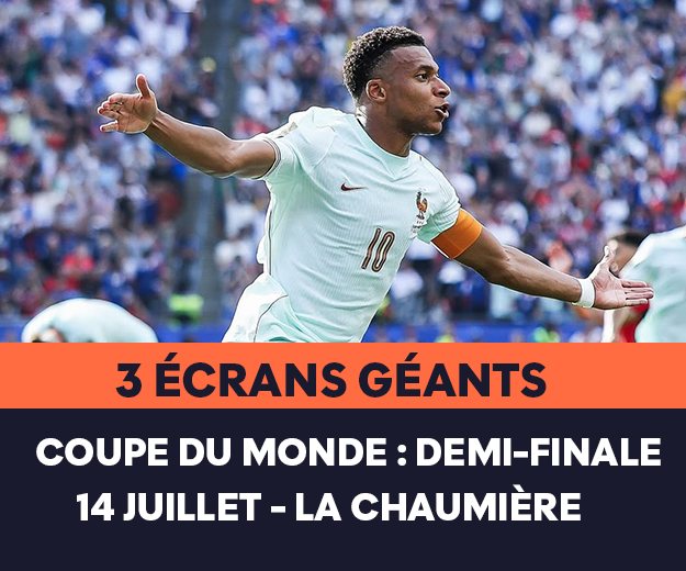 Affiche : DEMI FINALE SUR ÉCRAN GÉANT : LA COUPE DU MONDE À LA CHAUMIÈRE 